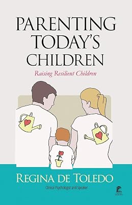 Parenting today's Children: Raising Resilient Children