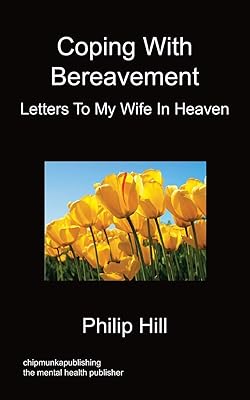 Coping With Bereavement - Letters To My Wife In Heaven