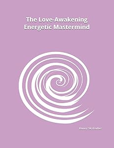 The Love-Awakening Energetic Mastermind