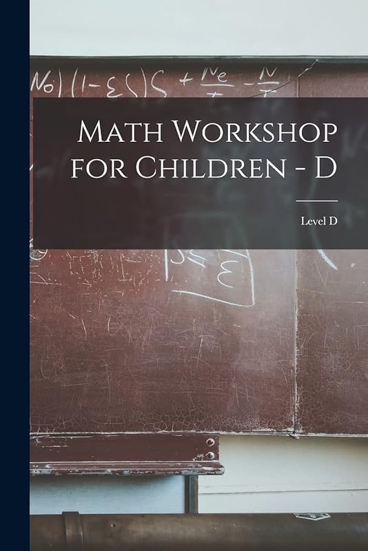 Math Workshop for Children - D; Level D by Anonymous