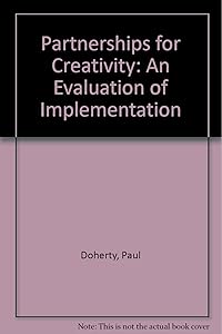 Partnerships for Creativity: An Evaluation of Implementation