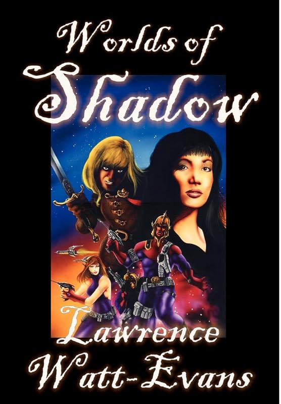 Worlds of Shadow by Lawrence Watt-Evans