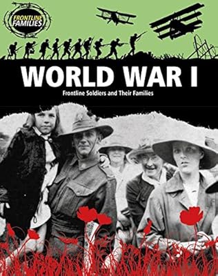 World War I: Frontline Soldiers and Their Families