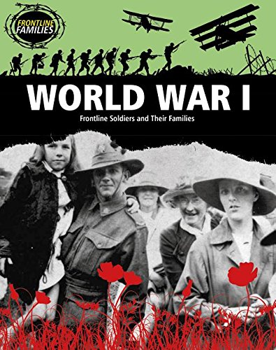 World War I: Frontline Soldiers and Their Families by Nick Hunter