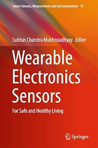 Wearable Electronics Sensors (Smart Sensors, Measurement and Instrumentation, 15) by Subhas C. Mukhopadhyay