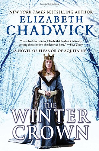 The Winter Crown: A Novel of Eleanor of Aquitaine by Elizabeth Chadwick