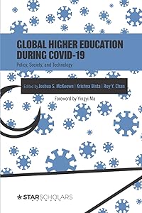 Global Higher Education During COVID-19: Policy, Society, and Technology (STAR Scholars Titles) by Joshua S. McKeown