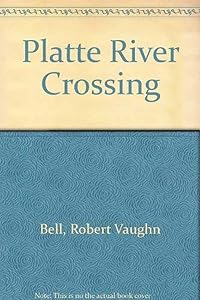 Platte River Crossing by Robert Vaughn Bell