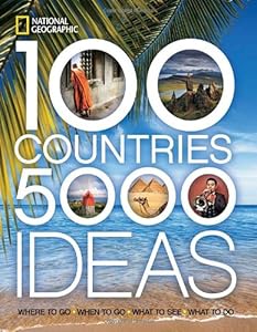 100 Countries, 5,000 Ideas: Where to Go, When to Go, What to See, What to Do by National Geographic 
			
			
		
		
		
       	 
       		
       			(Editor)