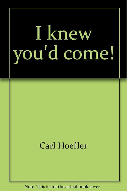 I knew you'd come!: The miracles of Jesus, Series A by Carl Hoefler