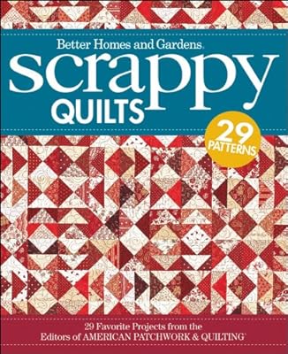 Scrappy Quilts: 29 Favorite Projects from the Editors of American Patchwork and Quilting