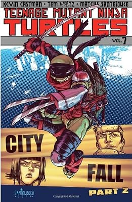 Teenage Mutant Ninja Turtles Volume 7: City Fall Part 2