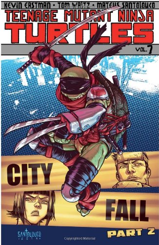 Teenage Mutant Ninja Turtles Volume 7: City Fall Part 2 by Bobby Curnow
