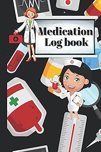 Medication Log Book: Daily Medication Log Tracker for Seniors and Adults