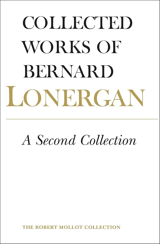 A Second Collection: Volume 13 (Collected Works of Bernard Lonergan) by Bernard Lonergan