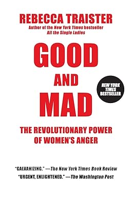 Good and Mad: The Revolutionary Power of Women's Anger