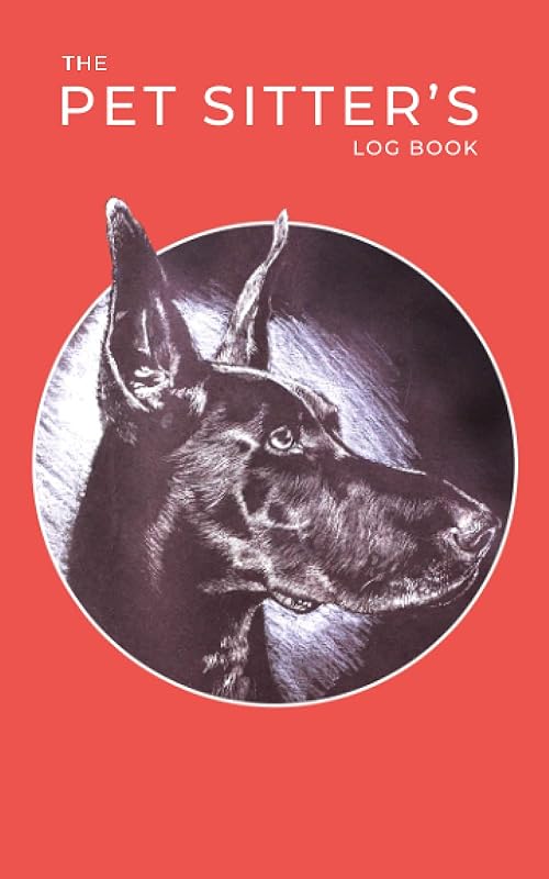 The Pet Sitter's Log Book:: Record Client's Pet Information by Giovanni Monsalve