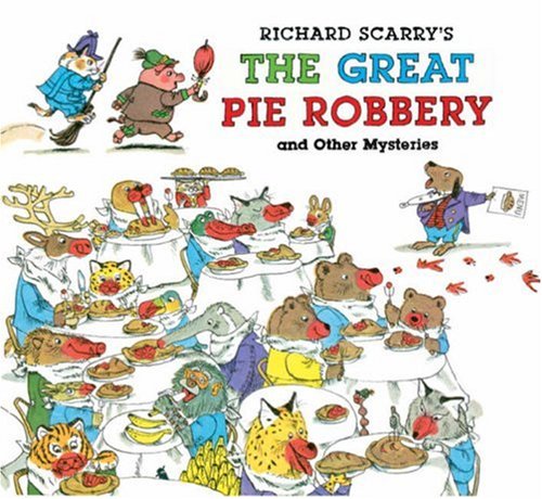 Richard Scarry's The Great Pie Robbery and Other Mysteries by Richard Scarry