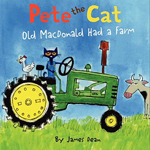 Pete the Cat: Old MacDonald Had a Farm by James Dean