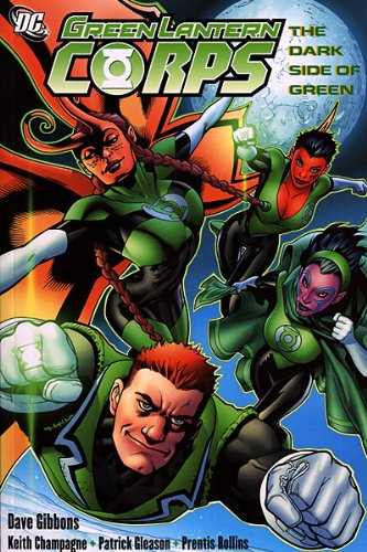 Green Lantern Corps: The Darker Side Of Green. by Dave Gibbons
