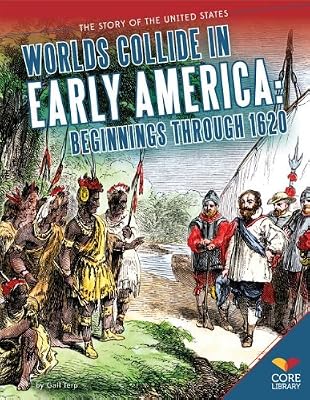 Worlds Collide in Early America: Beginnings Through 1620