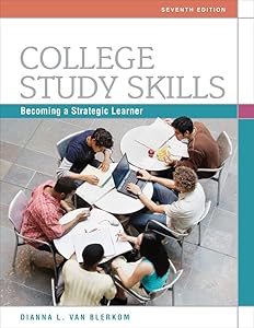 College Study Skills: Becoming a Strategic Learner by Dianna L. Van Blerkom