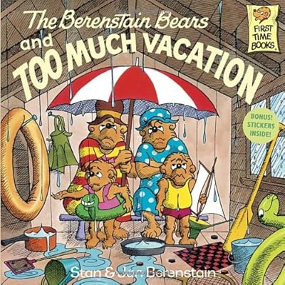 The Berenstain Bears and Too Much Vacation