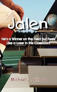 Jalen: He's a Winner on the Field but Feels Like a Loser in the Classroom by Michael Lillard