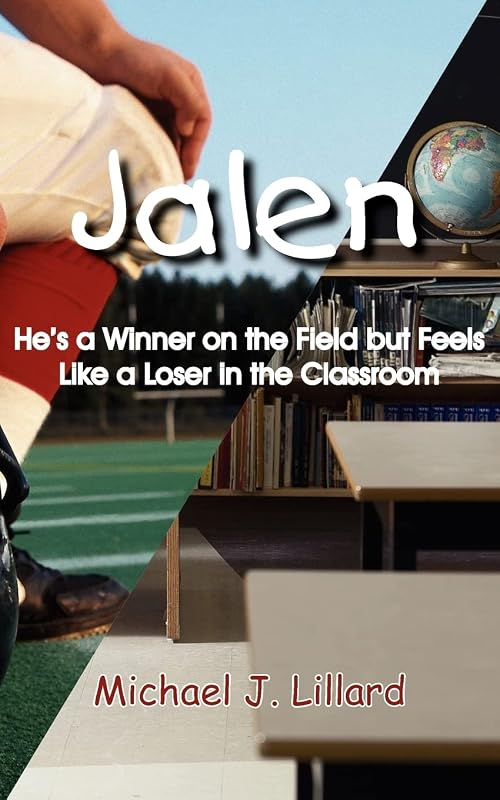 Jalen: He's a Winner on the Field but Feels Like a Loser in the Classroom by Michael Lillard