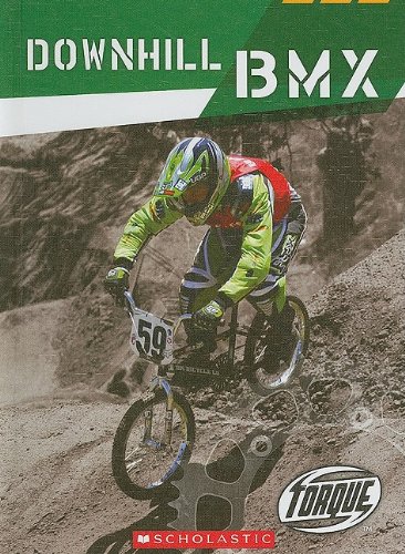 Downhill BMX (Torque: Action Sports) by Ray McClellan