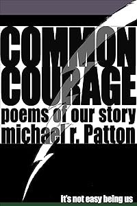 Common Courage: poems of our story by Michael R. Patton