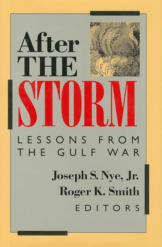 After the Storm by Joseph S. Nye Jr. University Distinguished Service Professor Harvard University