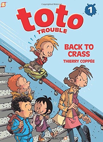 Toto Trouble #1: Back to Crass by Thierry Coppee