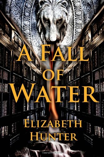 A Fall of Water: Elemental Mysteries Book Four by Elizabeth Hunter