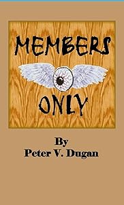Members Only by Peter V. Dugan