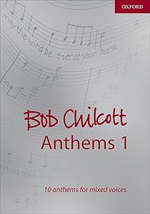 Bob Chilcott Anthems 1 (Composer Anthem Collections)