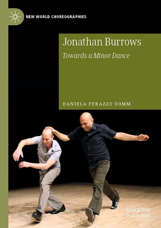 Jonathan Burrows: Towards a Minor Dance (New World Choreographies) by Daniela Perazzo Domm