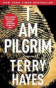 I Am Pilgrim: A Thriller by Terry Hayes