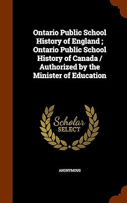 Ontario Public School History of England ; Ontario Public School History of Canada / Authorized by the Minister of Education