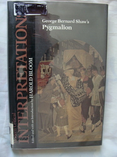 George Bernard Shaw's Pygmalion (Bloom's Modern Critical Interpretations) by Harold Bloom