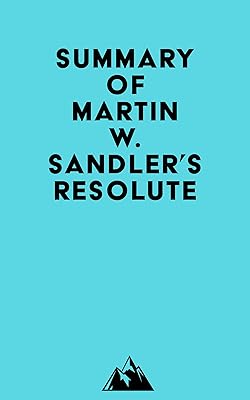 Summary of Martin W. Sandler's Resolute