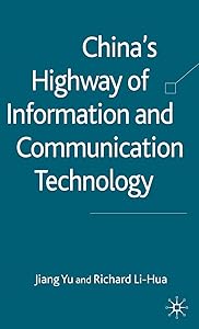 China's Highway of Information and Communication Technology by J. Yu