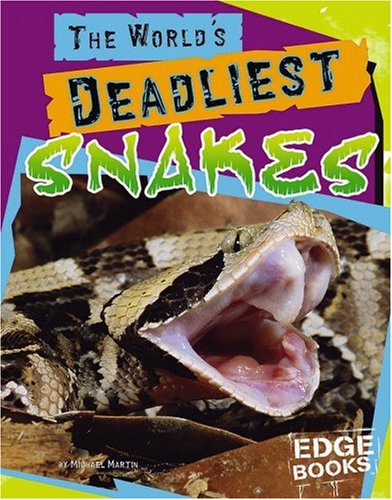 The World's Deadliest Snakes (World's Top Tens) by Martin