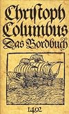 Christoph Columbus - Das Bordbuch 1492