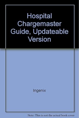 Hospital Chargemaster Guide, Updateable Version