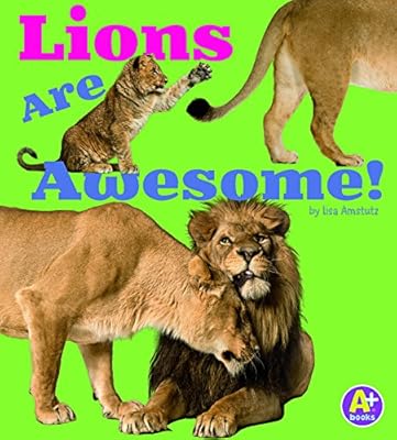Lions Are Awesome!