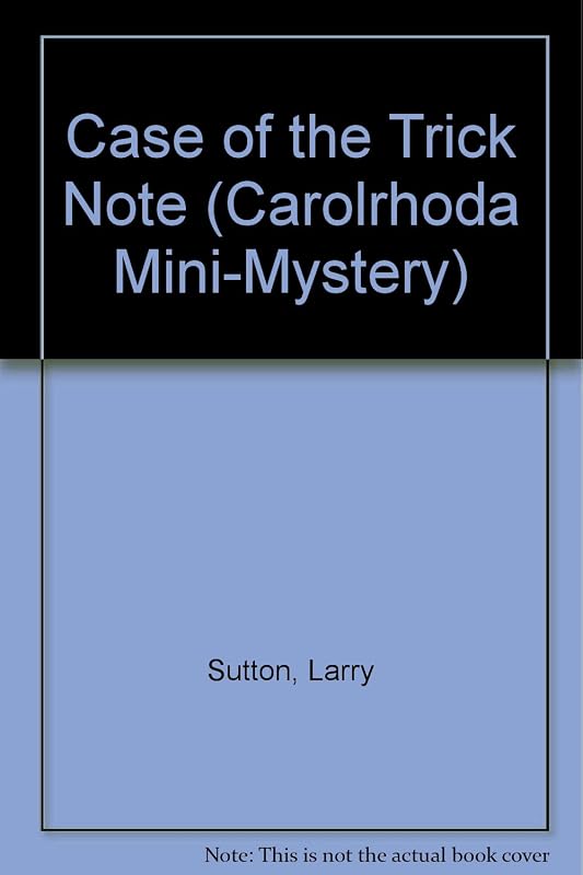 The Case of the Trick Note (Carolrhoda Mini-Mystery) by Larry Sutton