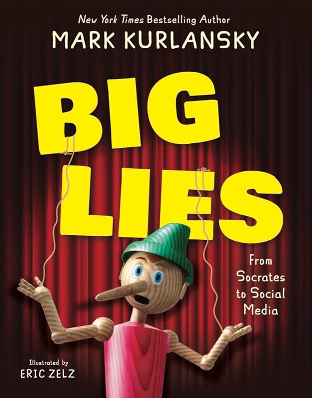 BIG LIES: from Socrates to Social Media by Mark Kurlansky