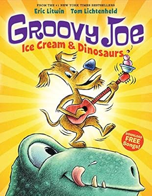 Groovy Joe: Ice Cream & Dinosaurs