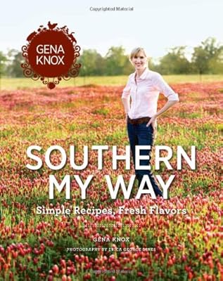 Southern My Way: Simple Recipes, Fresh Flavors